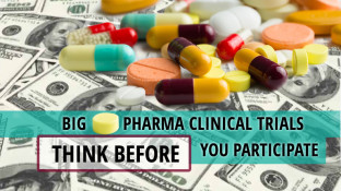 Big Pharma Clinical Trials – Think Before You Participate Big Pharma Clinical Trials – Think Before You Participate