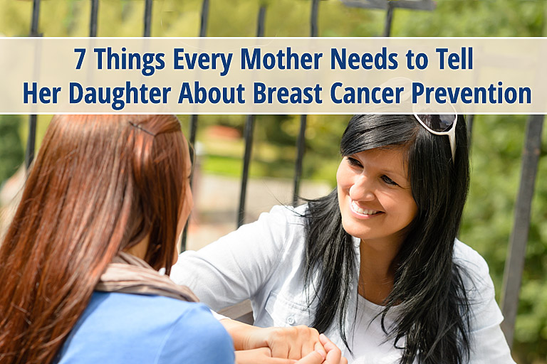 7 Things Every Mother Needs To Tell Her Daughter About Breast Cancer 