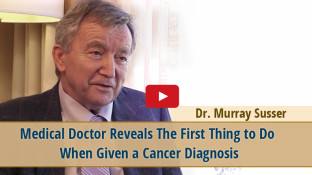 Medical Doctor Reveals The First Thing to Do When Given a Cancer Diagnosis (video) Medical Doctor Reveals The First Thing to Do When Given a Cancer Diagnosis (video)