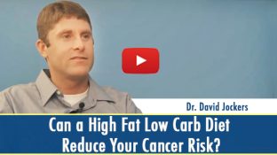 Can a High Fat Low Carb Diet Reduce Your Cancer Risk? (video) Can a High Fat Low Carb Diet Reduce Your Cancer Risk? (video)