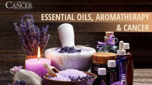Essential Oils, Aromatherapy & Cancer Essential Oils, Aromatherapy & Cancer
