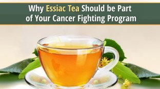 Why Essiac Tea Should be Part of Your Cancer Fighting Program Why Essiac Tea Should be Part of Your Cancer Fighting Program