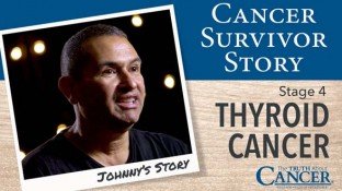 Cancer Survivor Story: Johnny (Thyroid Cancer) Cancer Survivor Story: Johnny (Thyroid Cancer)