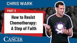How to Resist Chemotherapy: A Step of Faith (Part 3) How to Resist Chemotherapy: A Step of Faith (Part 3)