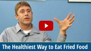 The Healthiest Way to Eat Fried Food (video) The Healthiest Way to Eat Fried Food (video)