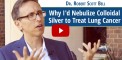 Why I’d Nebulize Colloidal Silver to Treat Lung...